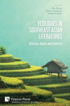 portada Ecologies in Southeast Asian Literatures: Histories, Myths and Societies (in English)