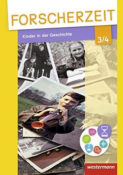 portada Forscherzeit - Themenhefte für den Sachunterricht: Kinder in der Geschichte 3 / 4: Schülerheft (en Alemán)