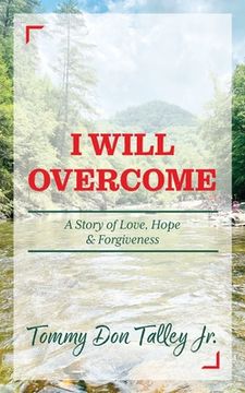 portada I Will Overcome: A Story of Love, Hope & Forgiveness (en Inglés)