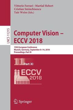 portada Computer Vision - Eccv 2018: 15th European Conference, Munich, Germany, September 8-14, 2018, Proceedings, Part XI (en Inglés)