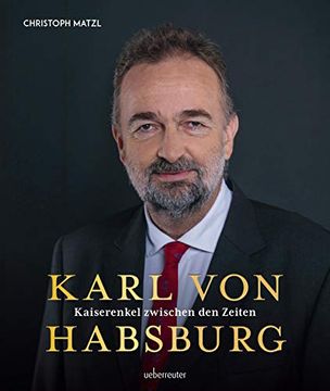 portada Karl von Habsburg: Kaiserenkel Zwischen den Zeiten (in German)