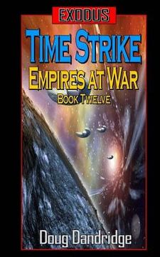 portada Exodus: Empires at War: Book 12: Time Strike. (en Inglés)