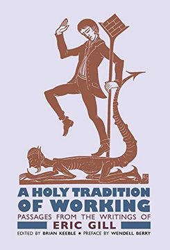portada A Holy Tradition of Working: Passages From the Writings of Eric Gill 