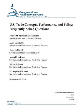 portada U.S. Trade Concepts, Performance, and Policy: Frequently Asked Questions (en Inglés)
