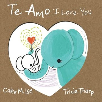 portada Te Amo / I Love You: Bilingual Spanish English Edition (Spanish Edition) (in English)