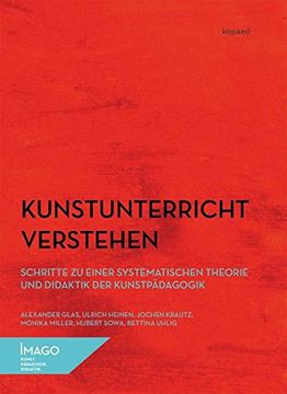 portada Kunstunterricht Verstehen: Schritte zu Einer Systematischen Theorie und Didaktik der Kunstpädagogik (in German)