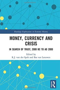 portada Money, Currency and Crisis: In Search of Trust, 2000 BC to AD 2000 (en Inglés)