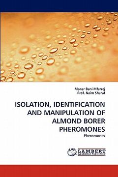 portada isolation, identification and manipulation of almond borer pheromones (en Inglés)