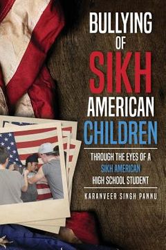 portada Bullying of Sikh American Children: Through the Eyes of a Sikh American High School Student (en Inglés)