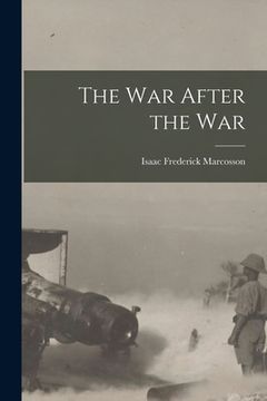 portada The War After the War [microform] (en Inglés)