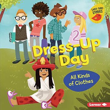 portada Dress-Up Day: All Kinds of Clothes (All Kinds of People (Early Bird Stories (Tm))) (in English)