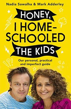 portada Honey, i Homeschooled the Kids: A Personal, Practical and Imperfect Guide (en Inglés)