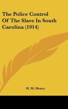 portada the police control of the slave in south carolina (1914) (in English)