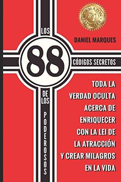 portada Los 88 Códigos Secretos de los Poderosos: Toda la Verdad Oculta Acerca de Enriquecer con la lei de la Atracción y Crear Milagros en la Vida