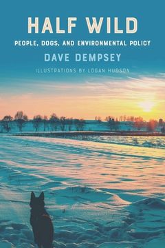portada Half Wild: People, Dogs, and Environmental Policy (en Inglés)
