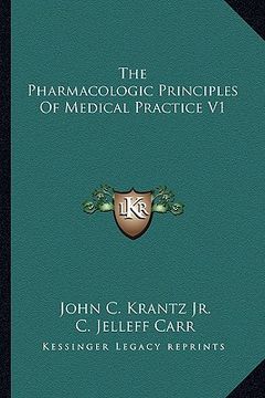portada the pharmacologic principles of medical practice v1 (en Inglés)
