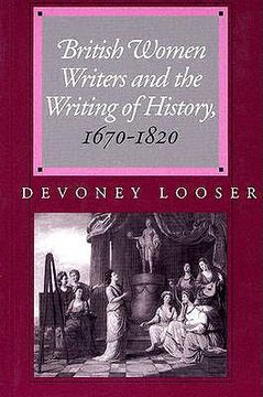 portada british women writers and the writing of history, 1670-1820 (en Inglés)
