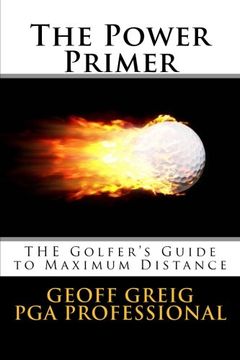 portada The Power Primer: THE Golfers Guide to Maximum Distance (Evoswing Instruction Series) (Volume 3)