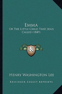 portada emma: or the little child that jesus called (1849) (en Inglés)