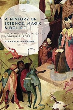 portada A History of Science, Magic and Belief: From Medieval to Early Modern Europe