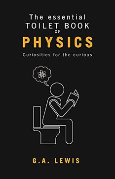 portada The Essential Toilet Book of Physics: Curiosities for the Curious (en Inglés)