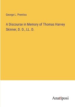 portada A Discourse in Memory of Thomas Harvey Skinner, D. D., LL. D. (en Inglés)