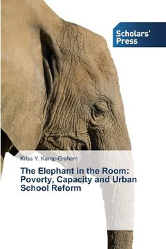 portada The Elephant in the Room: Poverty, Capacity and Urban School Reform
