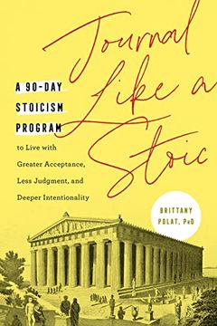 portada Journal Like a Stoic: A 90-Day Stoicism Program to Live With Greater Acceptance, Less Judgment, and Deeper Intentionality (Includes Teachings of Marcus Aurelius) (en Inglés)