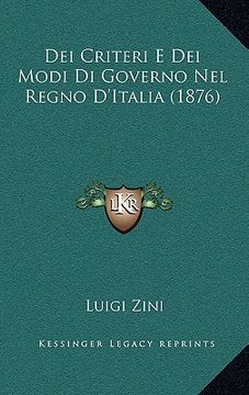 portada Dei Criteri E Dei Modi Di Governo Nel Regno D'Italia (1876) (en Italiano)