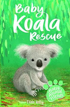 portada Baby Koala Rescue: Book 2 (Baby Animal Friends) (en Inglés)