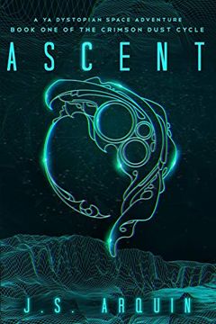 portada Ascent: A ya Dystopian Space Adventure (Book one of the Crimson Dust Cycle) 