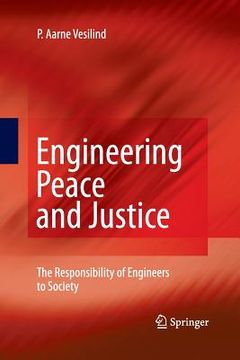 portada Engineering Peace and Justice: The Responsibility of Engineers to Society (en Inglés)