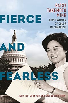 portada Fierce and Fearless: Patsy Takemoto Mink, First Woman of Color in Congress (en Inglés)