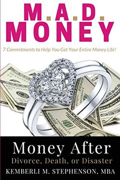 portada M.A.D. MONEY - Money After Divorce, Death or Disaster: 7 Commitments to Help You Get Your Entire Money Life (en Inglés)