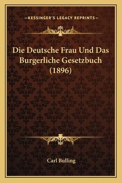 portada Die Deutsche Frau Und Das Burgerliche Gesetzbuch (1896) (in German)
