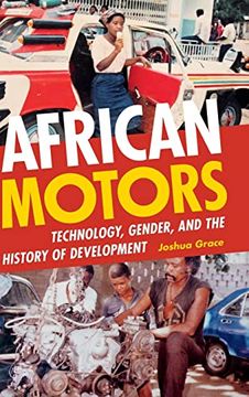 portada African Motors: Technology, Gender, and the History of Development (en Inglés)