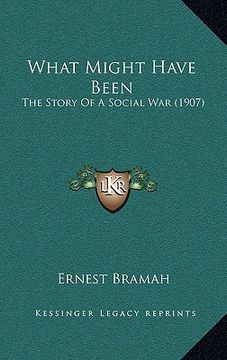 portada what might have been: the story of a social war (1907) (en Inglés)
