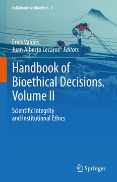 portada Handbook of Bioethical Decisions. Volume II: Scientific Integrity and Institutional Ethics