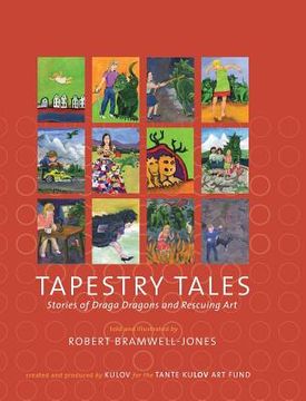 portada Tapestry Tales: Stories of Draga Dragons and Rescuing Art (en Inglés)
