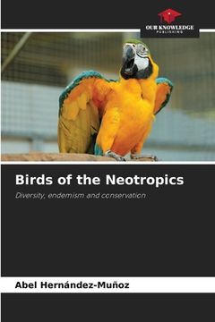 portada Birds of the Neotropics (en Inglés)