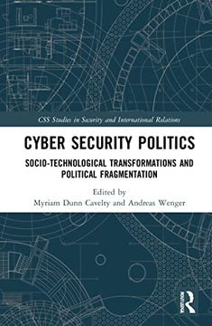 portada Cyber Security Politics: Socio-Technological Transformations and Political Fragmentation (Css Studies in Security and International Relations) (en Inglés)