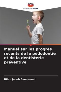 portada Manuel sur les progrès récents de la pédodontie et de la dentisterie préventive (en Francés)
