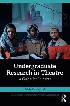 portada Undergraduate Research in Theatre: A Guide for Students (Routledge Undergraduate Research Series) (en Inglés)