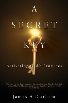 portada A Secret Key: Activating God's Promises (in English)