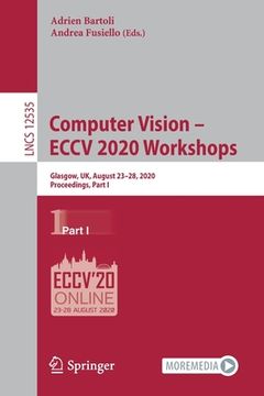 portada Computer Vision - Eccv 2020 Workshops: Glasgow, Uk, August 23-28, 2020, Proceedings, Part I (en Inglés)