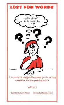 portada lost for words: a sourc designed to assist you in writing sentiments inside greeting cards volume 1 (en Inglés)