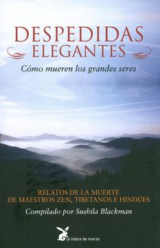 portada Despedidas Elegantes: Como Mueren los Grandes Seres. Relatos de l a Muerte de Maestros zen (in Spanish)