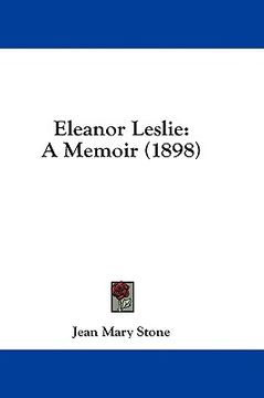 portada eleanor leslie: a memoir (1898) (in English)
