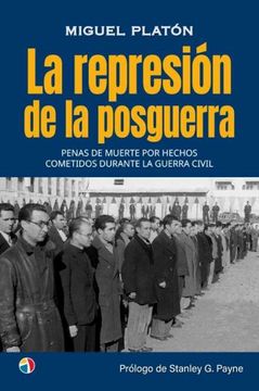 portada La Represion de la Posguerra Penas de Muerte por Hechos Cometidos Durante la Guerra Civil (in Spanish)