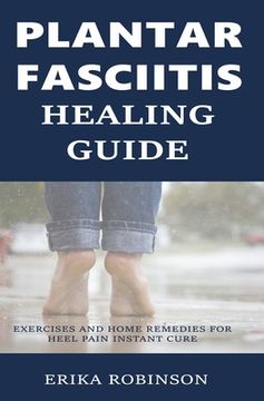 portada Plantar Fasciitis Healing Guide: Exercises and Home Remedies for Heel Pain Instant Cure (in English)